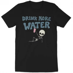 Wicked Clothes New 'Drink More Water' Shirt