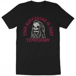 Wicked Clothes 'Temporary Suffering' Shirt